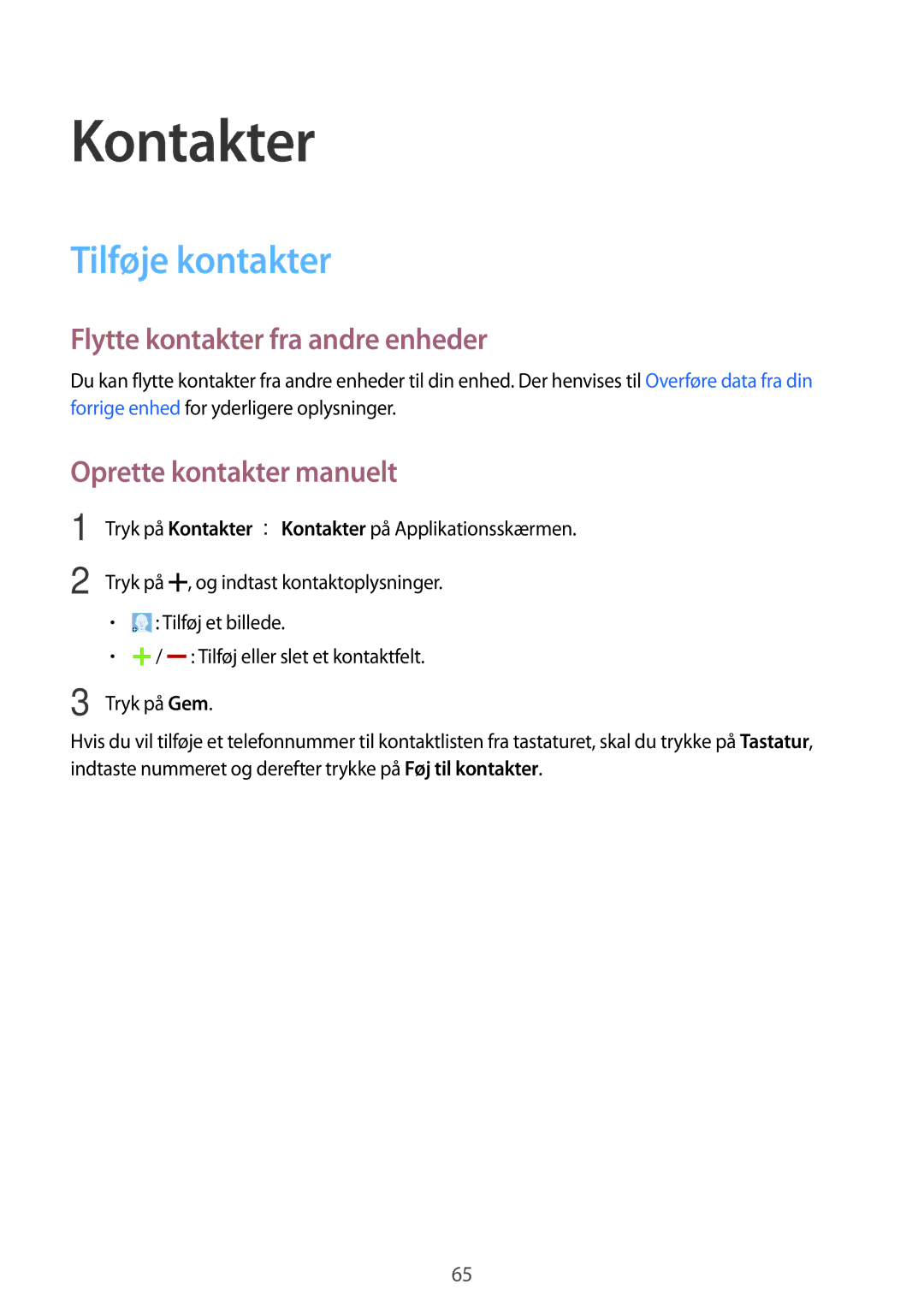 Samsung SM-G870FDGANEE manual Kontakter, Tilføje kontakter, Flytte kontakter fra andre enheder, Oprette kontakter manuelt 