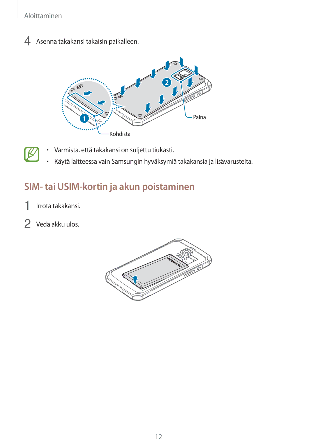 Samsung SM-G870FTSANEE, SM-G870FTSATEN manual SIM- tai USIM-kortin ja akun poistaminen, Asenna takakansi takaisin paikalleen 