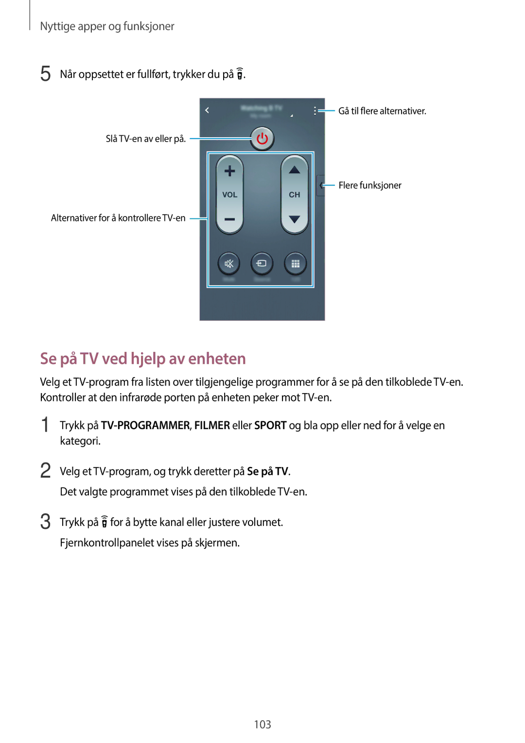 Samsung SM-G870FTSATEN, SM-G870FTSANEE manual Se på TV ved hjelp av enheten, Når oppsettet er fullført, trykker du på 