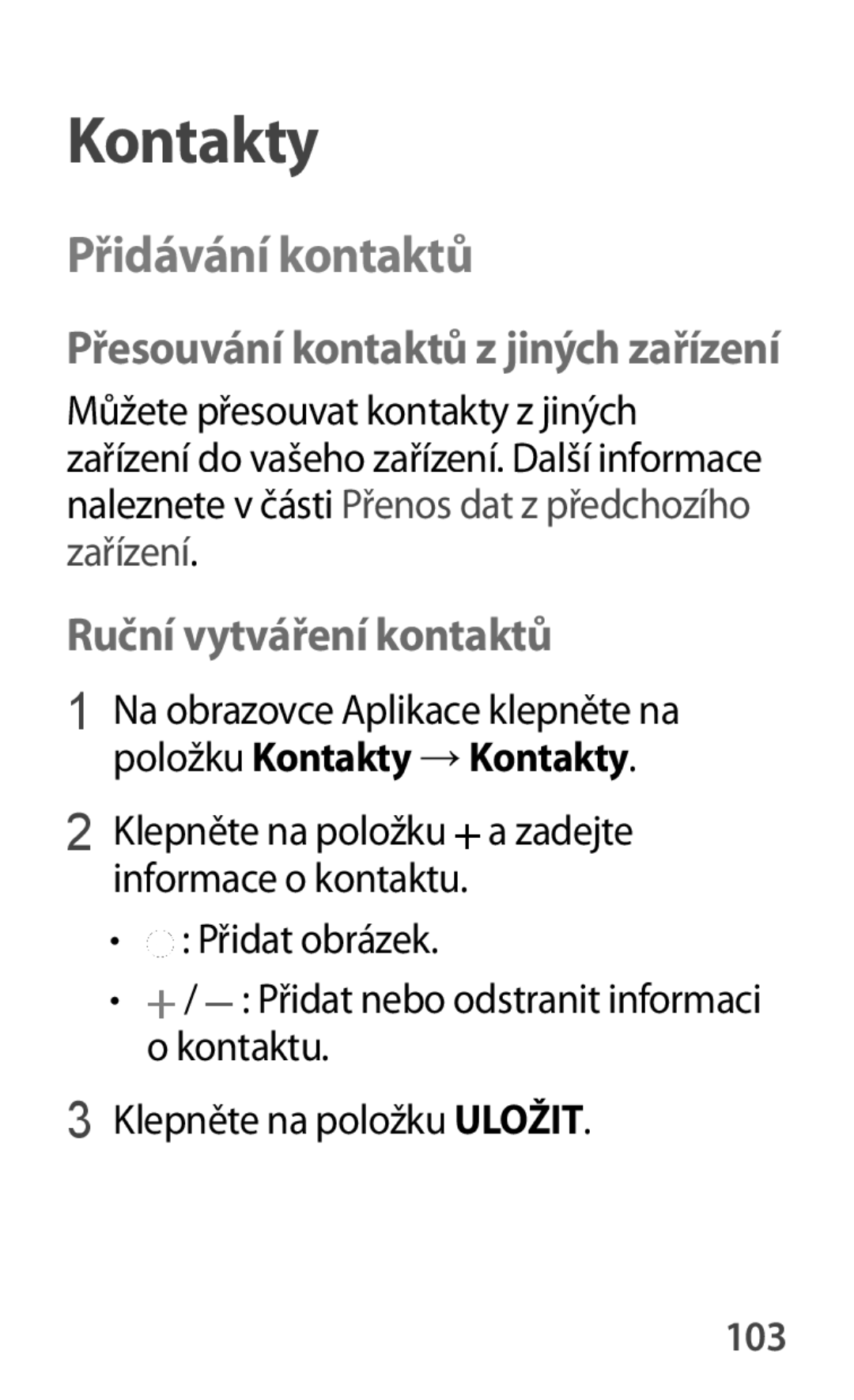 Samsung SM-G870FDGAXEH, SM-G870FTSAPHN, SM-G870FTSAAUT, SM-G870FDGAATO Přidávání kontaktů, Ruční vytváření kontaktů, 103 