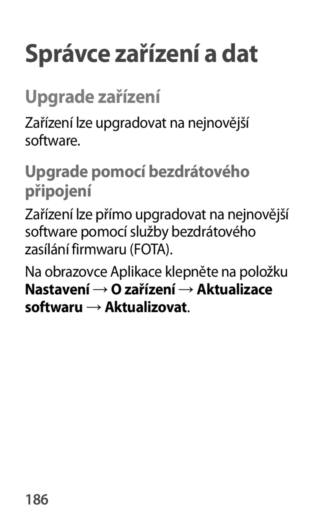 Samsung SM-G870FTSAXEH, SM-G870FTSAPHN, SM-G870FTSAAUT manual Upgrade zařízení, Upgrade pomocí bezdrátového připojení, 186 