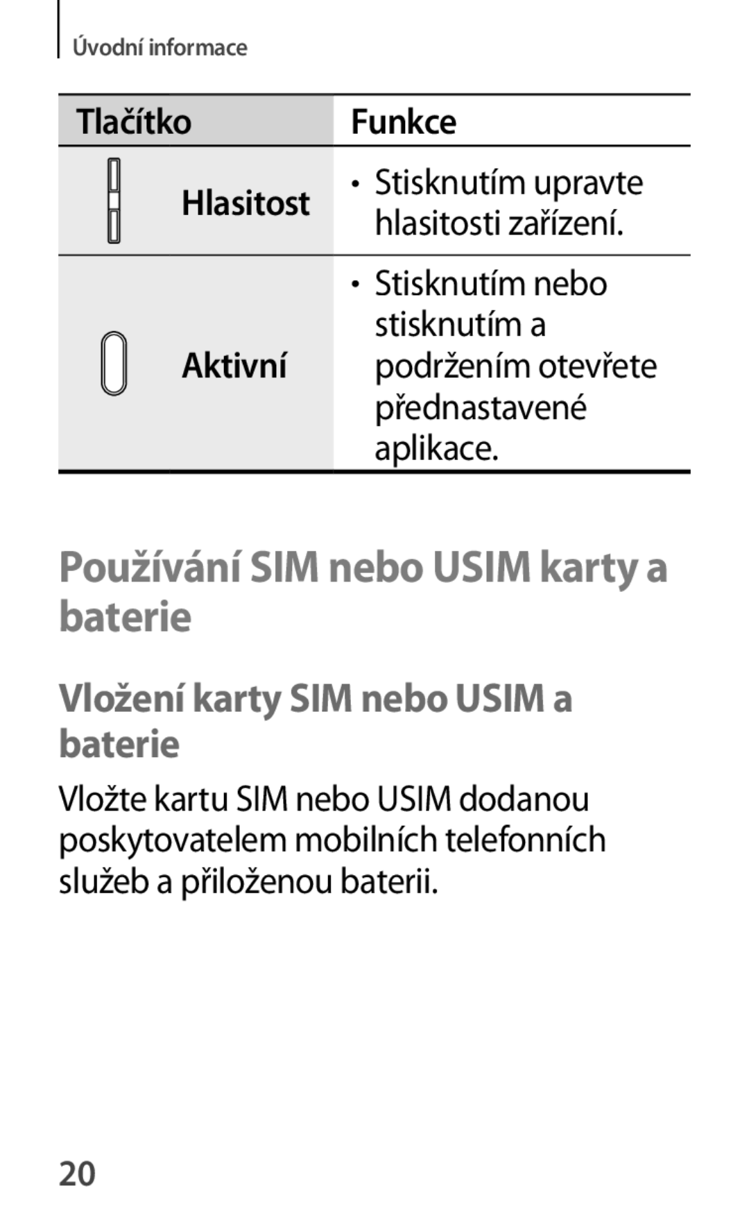 Samsung SM-G870FTSAATO manual Používání SIM nebo Usim karty a baterie, Vložení karty SIM nebo Usim a baterie, Hlasitost 