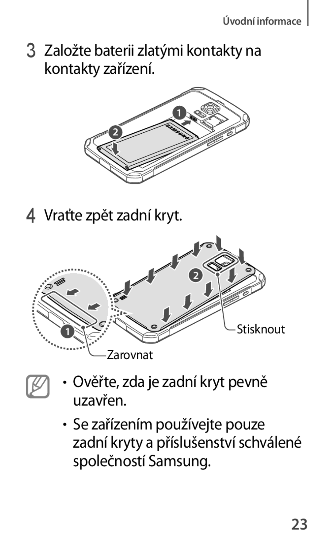 Samsung SM-G870FDGAATO, SM-G870FTSAPHN, SM-G870FTSAAUT, SM-G870FDGAXEO manual Ověřte, zda je zadní kryt pevně uzavřen 