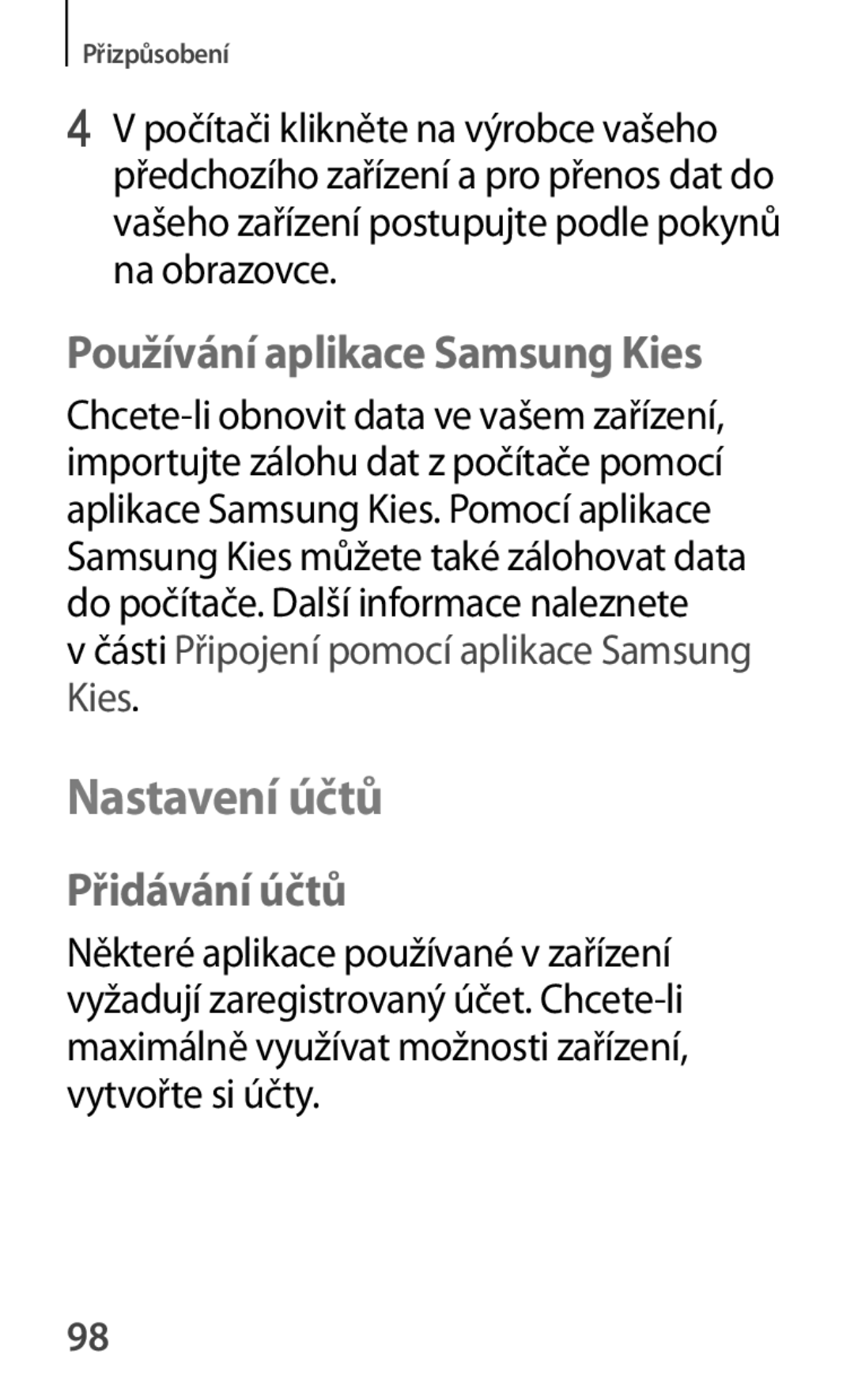 Samsung SM-G870FTSAPHN, SM-G870FTSAAUT, SM-G870FDGAATO manual Nastavení účtů, Používání aplikace Samsung Kies, Přidávání účtů 