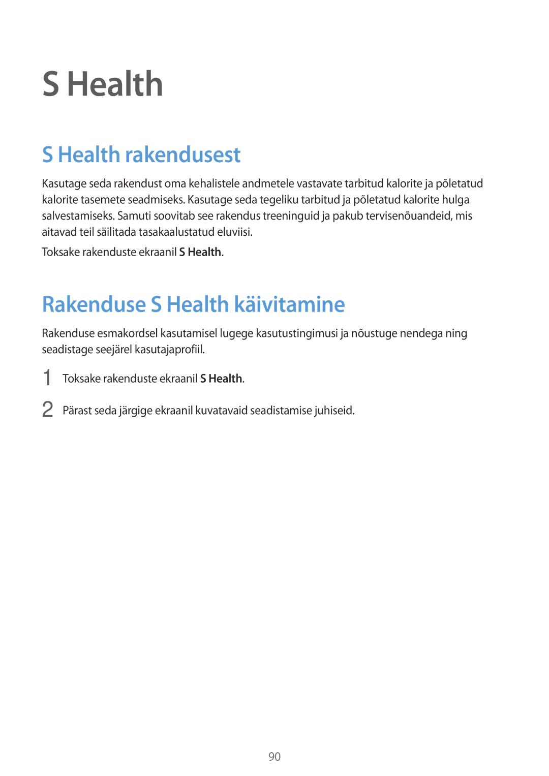 Samsung SM-G900FZKASEB, SM-G900FZDASEB, SM-G900FZWASEB manual Health rakendusest, Rakenduse S Health käivitamine 