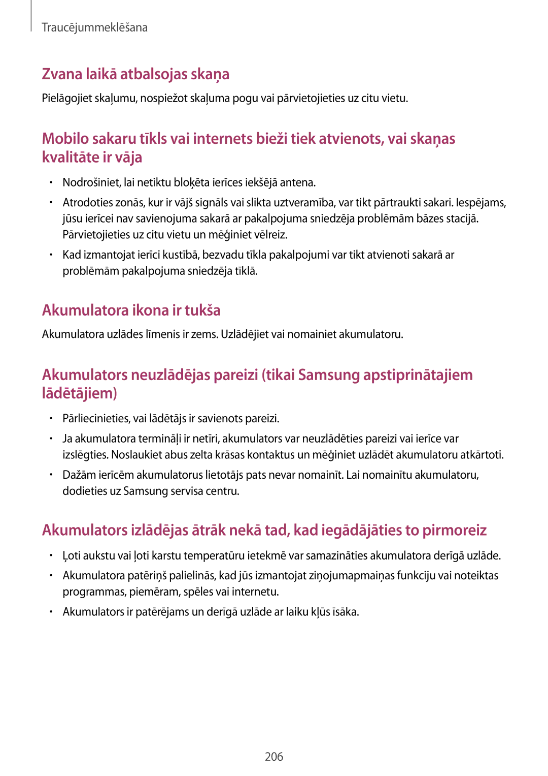 Samsung SM-G900FZKASEB, SM-G900FZDASEB, SM-G900FZWASEB, SM-G900FZBASEB Pārliecinieties, vai lādētājs ir savienots pareizi 