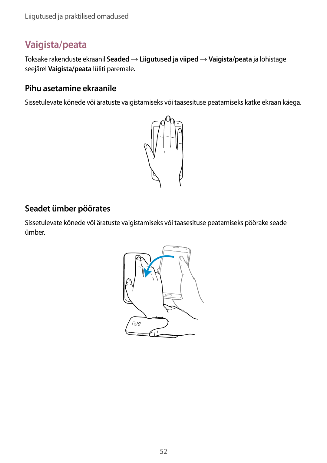 Samsung SM-G900FZDASEB, SM-G900FZWASEB, SM-G900FZKASEB manual Vaigista/peata, Pihu asetamine ekraanile, Seadet ümber pöörates 