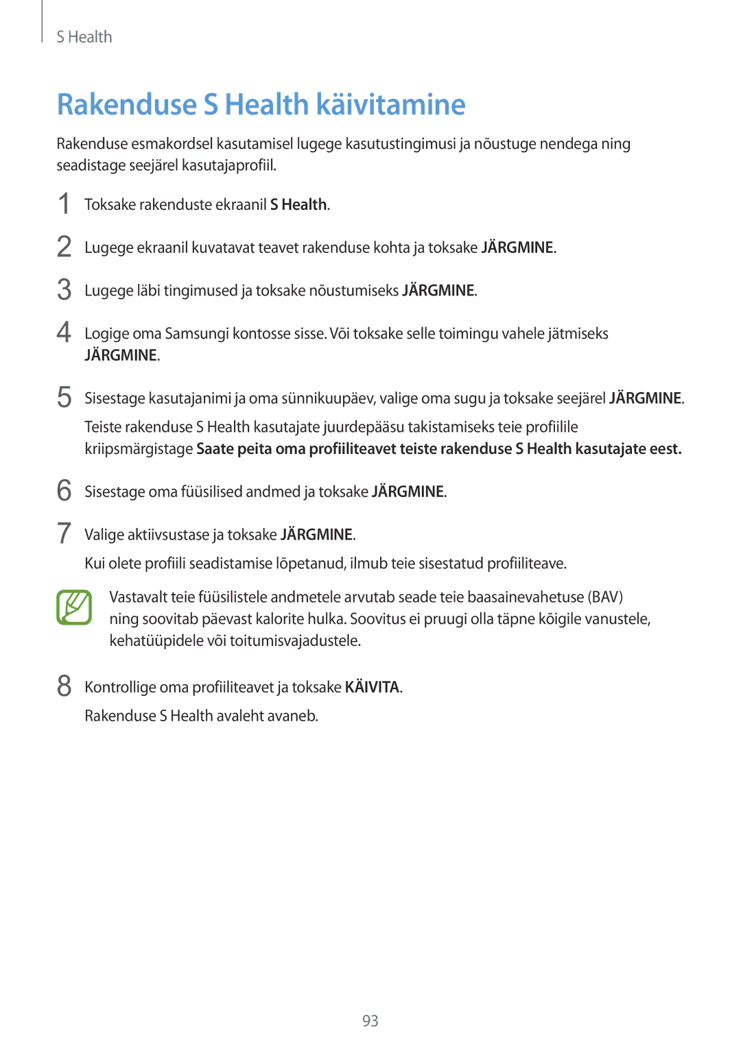 Samsung SM-G900FZWASEB, SM-G900FZDASEB, SM-G900FZKASEB, SM-G900FZBASEB manual Rakenduse S Health käivitamine, Järgmine 