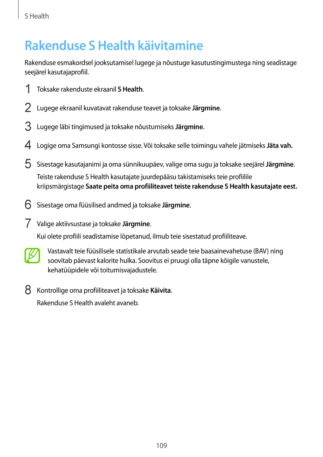 Samsung SM-G900FZWASEB, SM-G900FZDASEB, SM-G900FZKASEB, SM-G900FZBASEB manual Rakenduse S Health käivitamine 