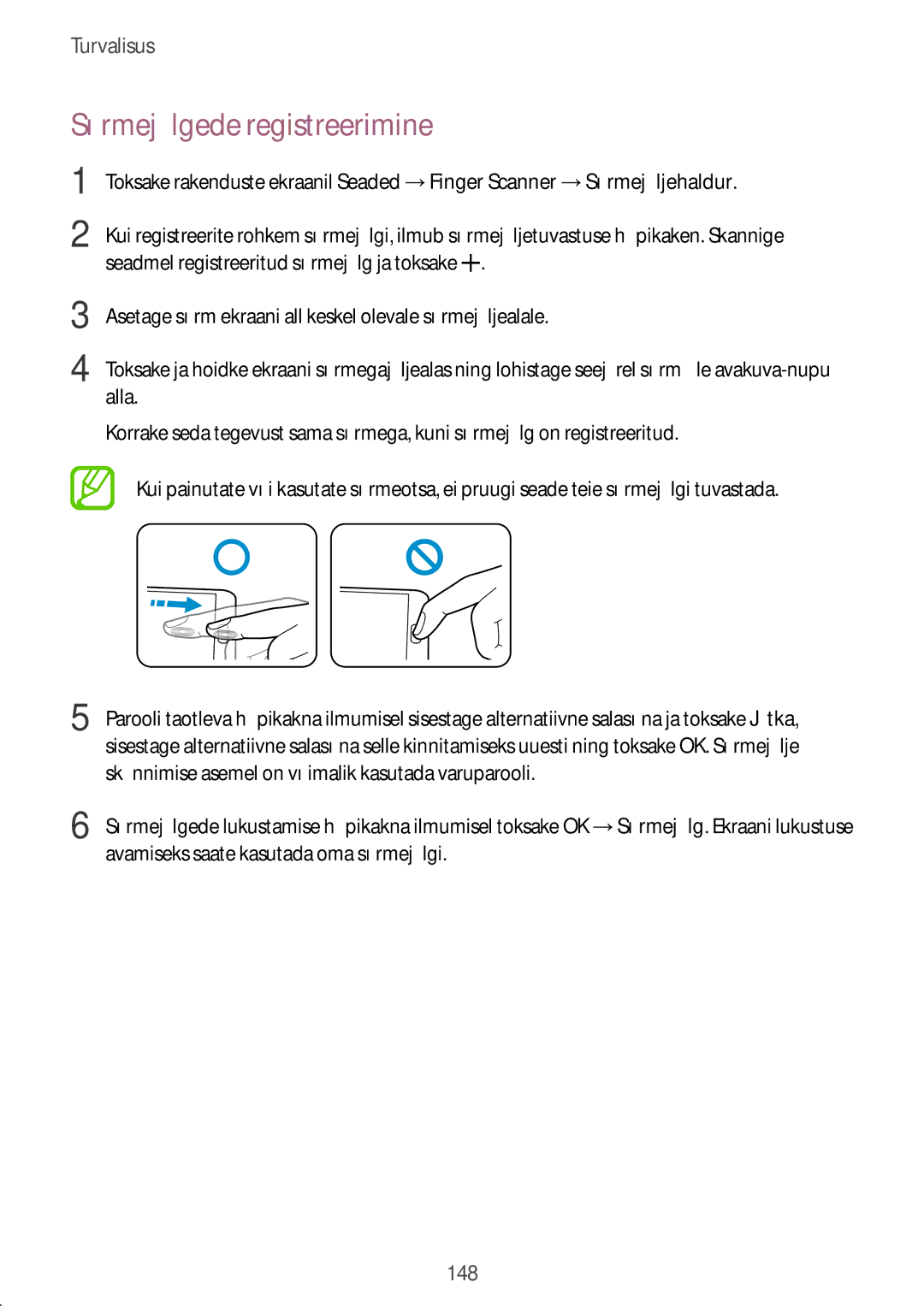 Samsung SM-G900FZDASEB, SM-G900FZWASEB Sõrmejälgede registreerimine, Skännimise asemel on võimalik kasutada varuparooli 