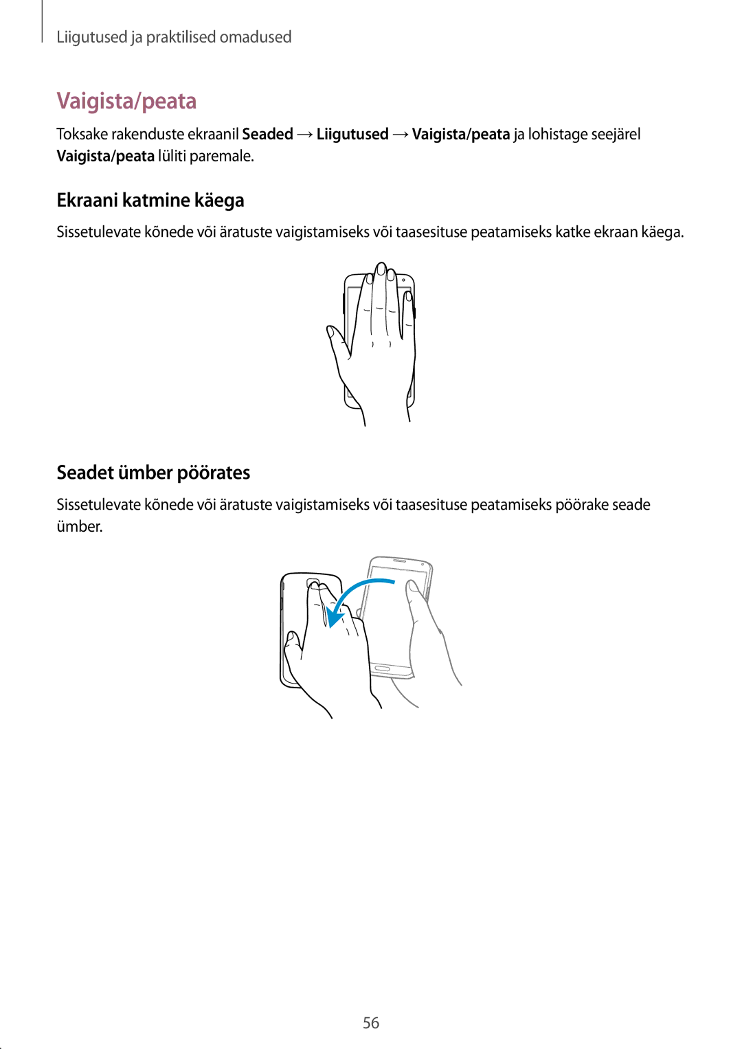 Samsung SM-G900FZDASEB, SM-G900FZWASEB, SM-G900FZKASEB manual Vaigista/peata, Ekraani katmine käega, Seadet ümber pöörates 