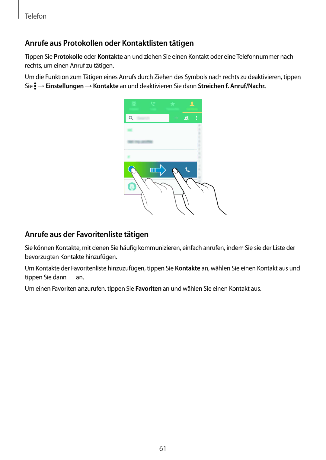 Samsung SM-G900FZBADBT manual Anrufe aus Protokollen oder Kontaktlisten tätigen, Anrufe aus der Favoritenliste tätigen 