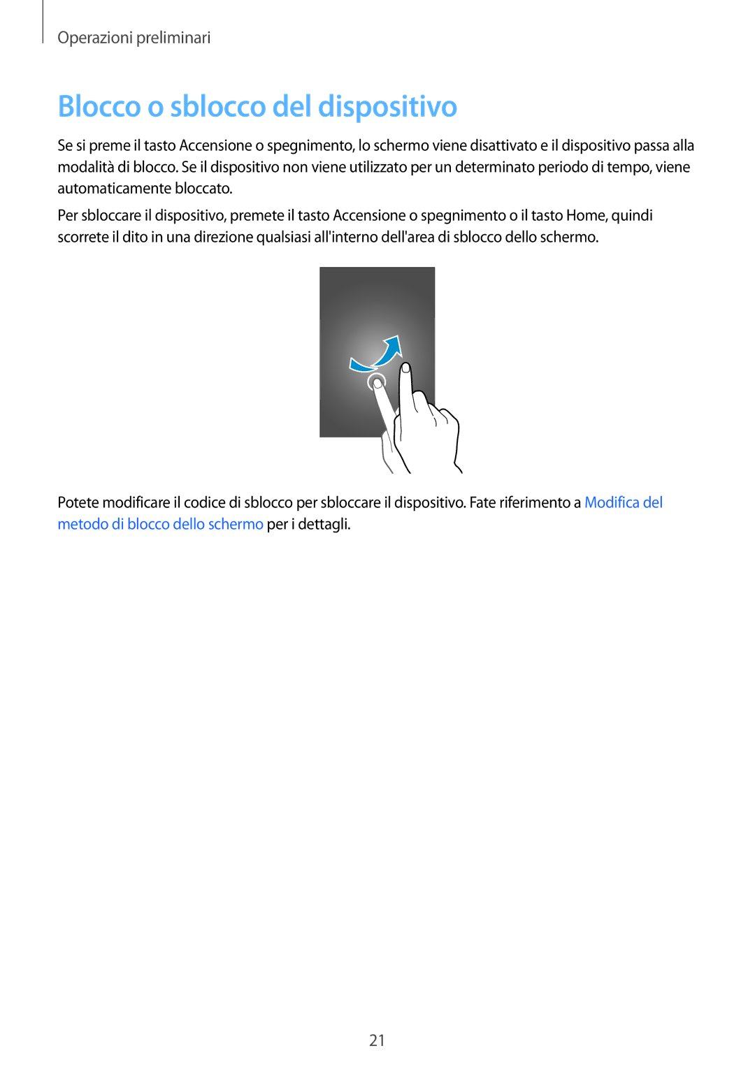 Samsung SM-G900FZKAXEO, SM-G900FZKADBT, SM-G900FZWADBT, SM-G900FZDADBT, SM-G900FZKAFTM manual Blocco o sblocco del dispositivo 