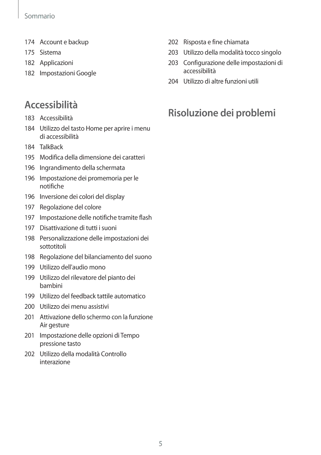 Samsung SM-G900FZWASWC, SM-G900FZKADBT, SM-G900FZWADBT, SM-G900FZDADBT, SM-G900FZKAFTM, SM-G900FZWESWC manual Accessibilità 