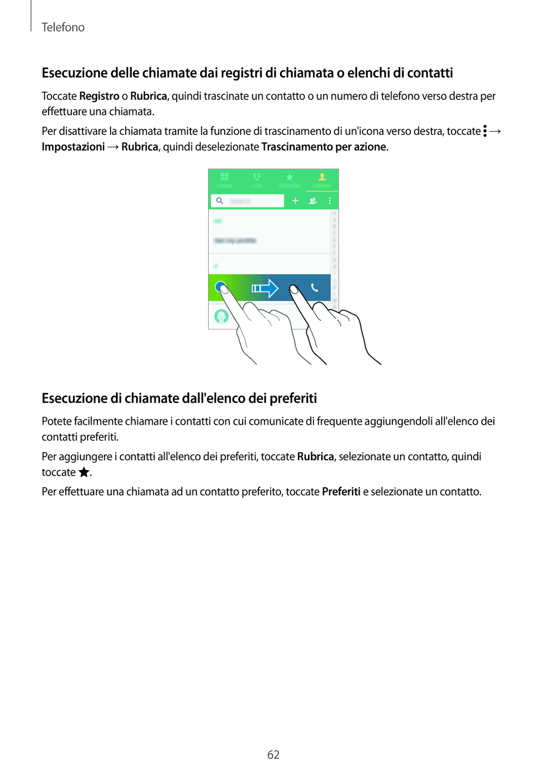 Samsung SM-G900FZDADBT, SM-G900FZKADBT, SM-G900FZWADBT, SM-G900FZKAFTM manual Esecuzione di chiamate dallelenco dei preferiti 