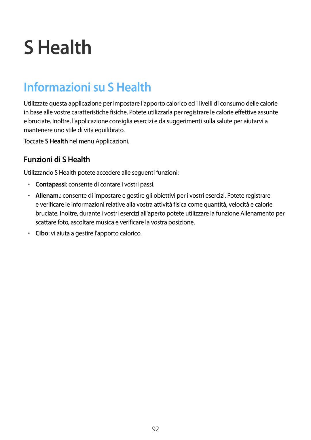 Samsung SM-G900FZKAETL, SM-G900FZKADBT, SM-G900FZWADBT, SM-G900FZDADBT Informazioni su S Health, Funzioni di S Health 