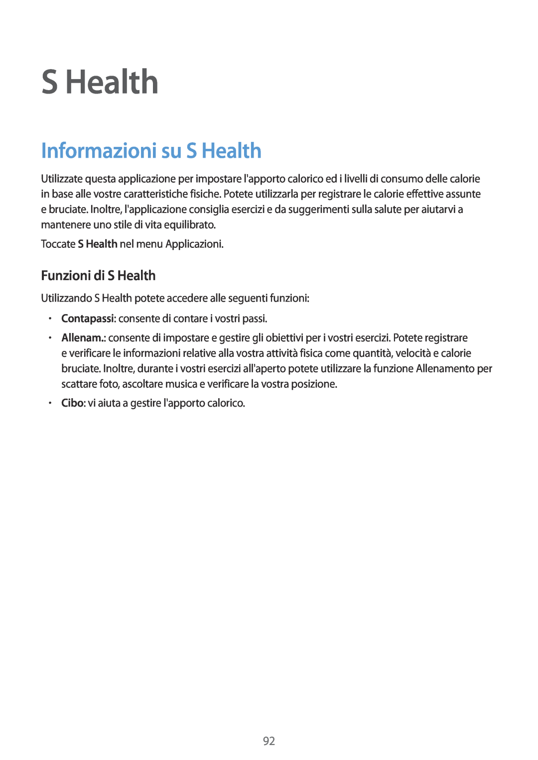 Samsung SM-G900FZKAETL, SM-G900FZKADBT, SM-G900FZWADBT, SM-G900FZDADBT Informazioni su S Health, Funzioni di S Health 
