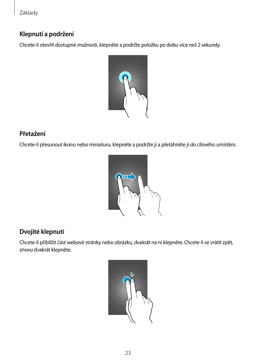 Samsung SM-G900FZKESWC, SM-G900FZKADBT, SM-G900FZWAETL, SM-G900FZWAATO manual Klepnutí a podržení, Přetažení, Dvojité klepnutí 