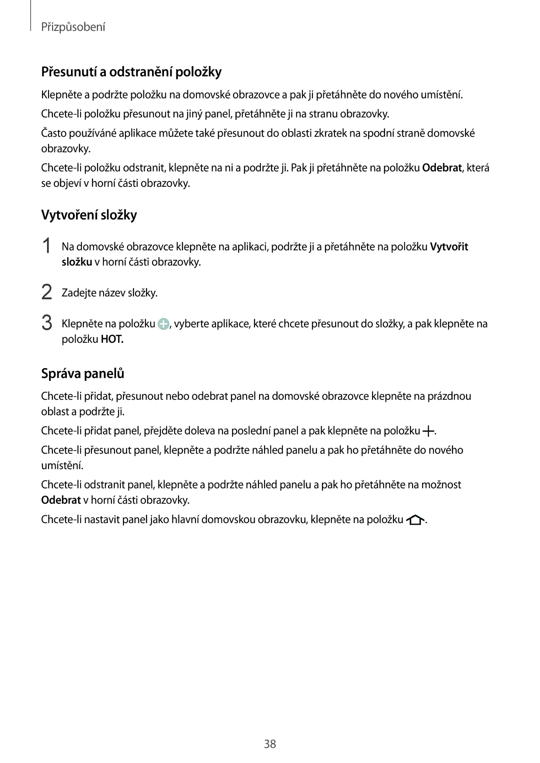 Samsung SM2G900FZBAETL, SM-G900FZKADBT, SM-G900FZWAETL manual Přesunutí a odstranění položky, Vytvoření složky, Správa panelů 