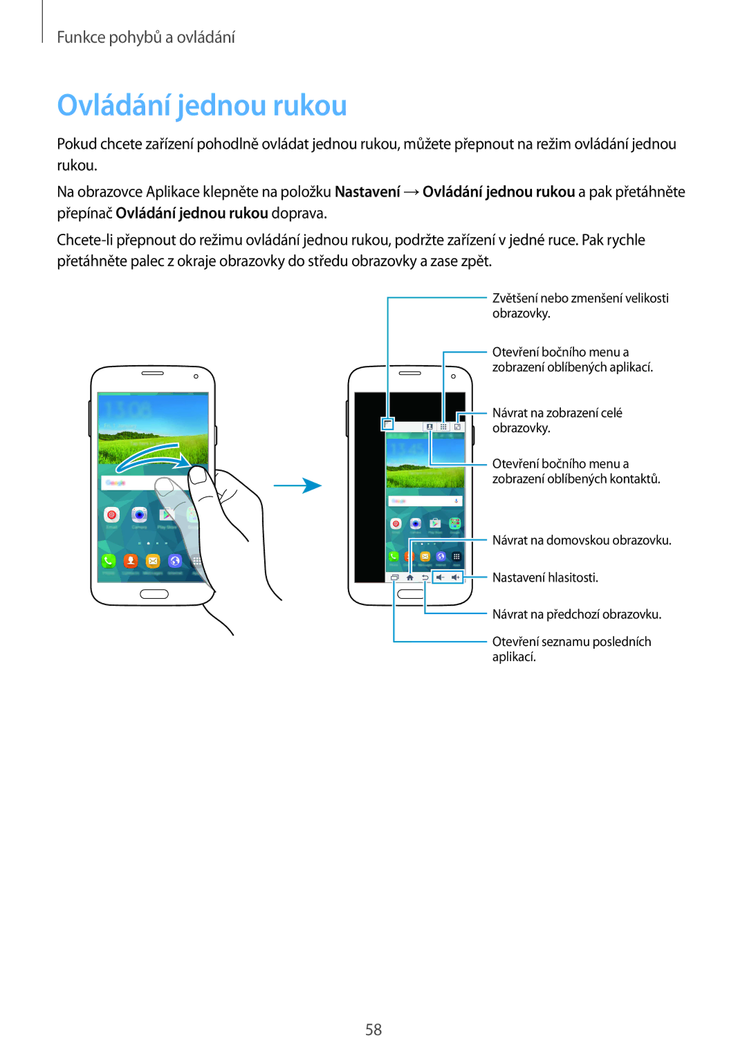 Samsung SM-G900FZWADRE, SM-G900FZKADBT, SM-G900FZWAETL, SM-G900FZWAATO, SM-G900FZKASWC, SM-G900FZKAPRT Ovládání jednou rukou 