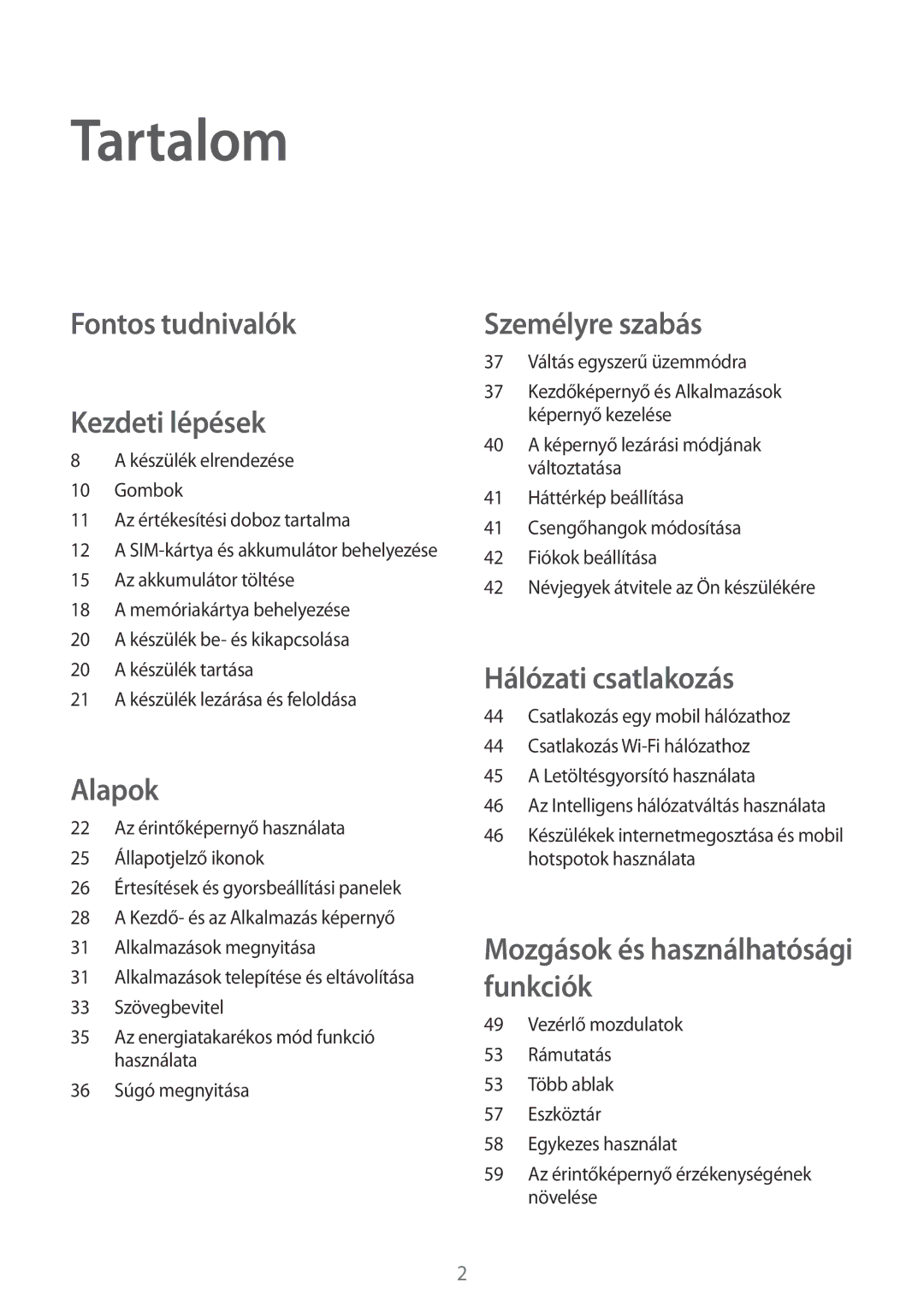 Samsung SM-G900FZWAATO, SM-G900FZKADBT, SM-G900FZWAETL, SM-G900FZKASWC manual Tartalom, Fontos tudnivalók Kezdeti lépések 