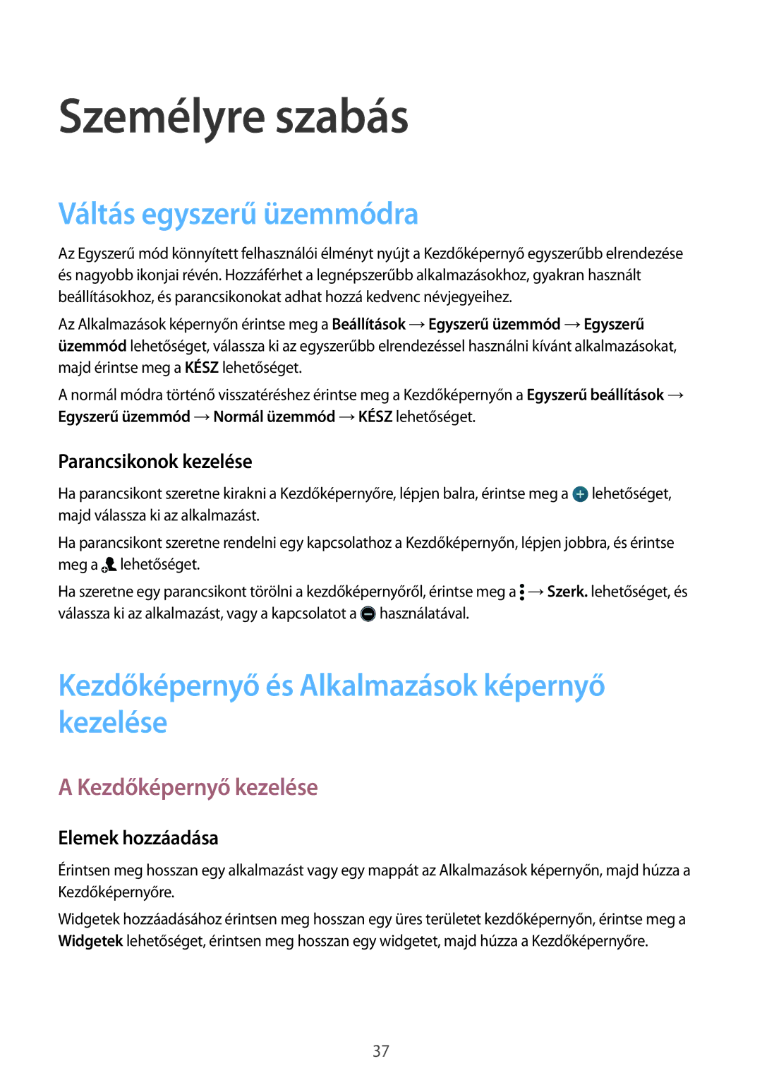 Samsung SM2G900FZBATMH manual Személyre szabás, Váltás egyszerű üzemmódra, Kezdőképernyő és Alkalmazások képernyő kezelése 