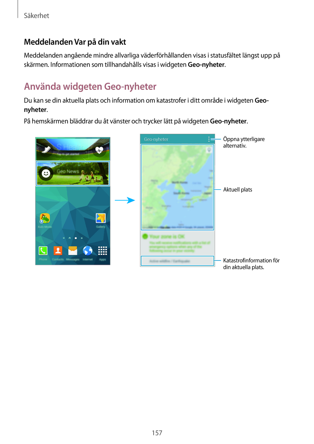 Samsung SM-G900FZKANEE, SM-G900FZKAVDS, SM-G900FZDANEE manual Använda widgeten Geo-nyheter, Meddelanden Var på din vakt 