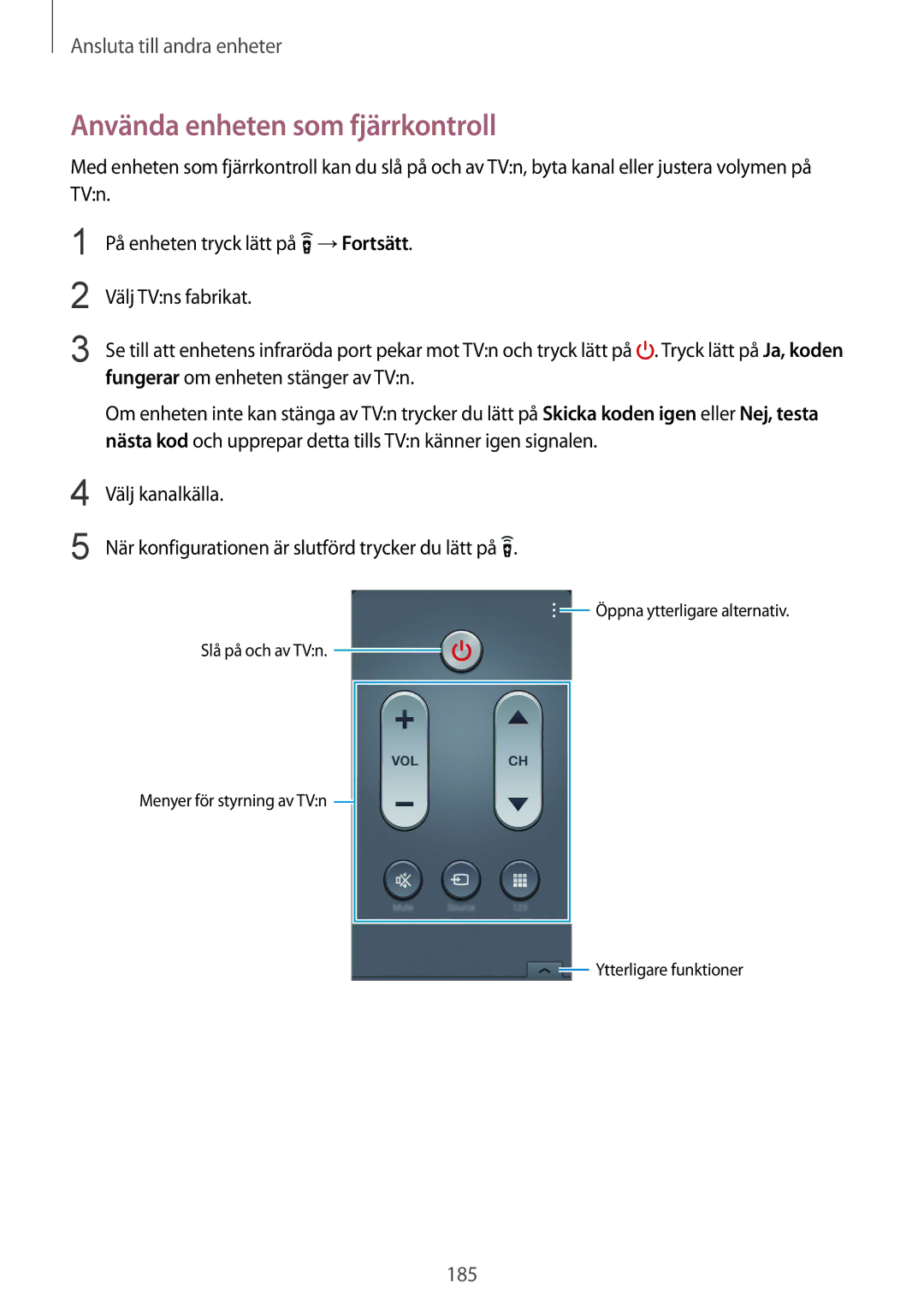 Samsung SM-G900FZDATEN, SM-G900FZKAVDS, SM-G900FZDANEE, SM-G900FZWANEE, SM-G900FZDAHTS manual Använda enheten som fjärrkontroll 