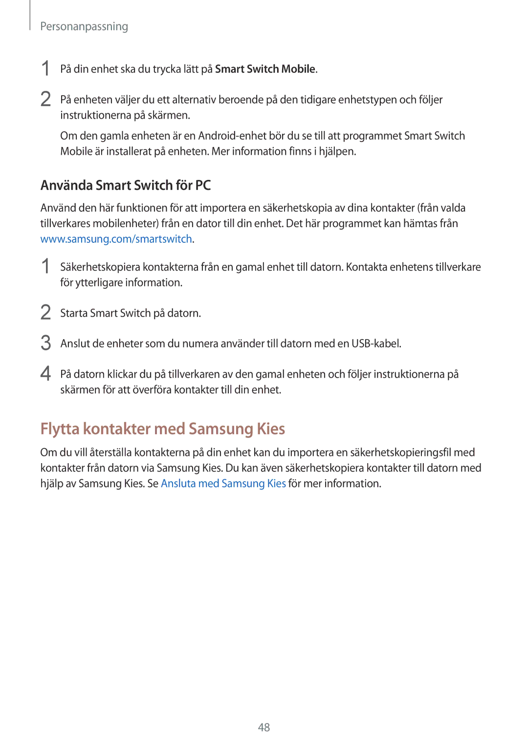 Samsung SM-G900FZKAHTS, SM-G900FZKAVDS, SM-G900FZDANEE manual Flytta kontakter med Samsung Kies, Använda Smart Switch för PC 