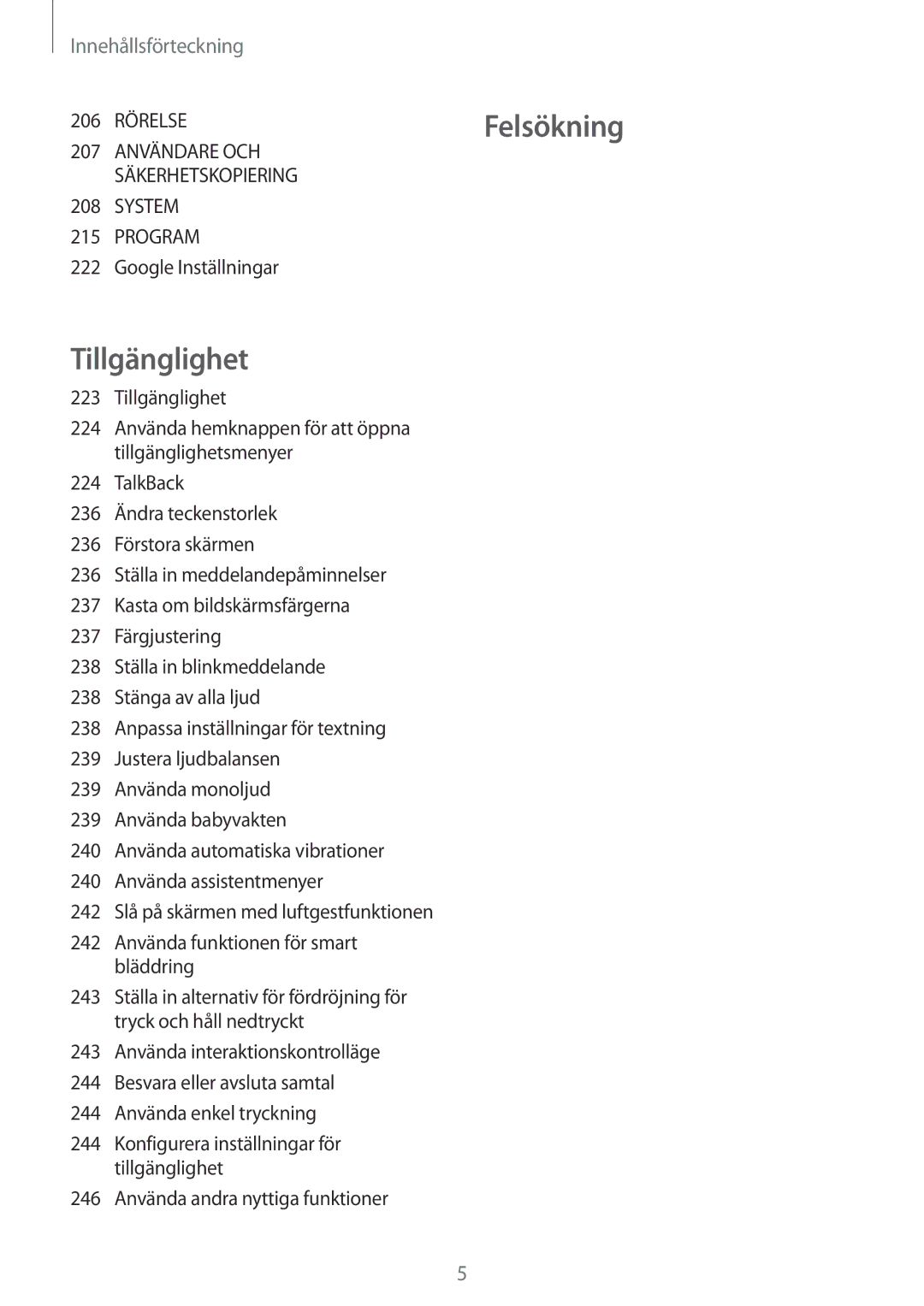 Samsung SM-G900FZNANEE, SM-G900FZKAVDS, SM-G900FZDANEE, SM-G900FZWANEE, SM-G900FZDAHTS, SM-G900FZKANEE manual Tillgänglighet 