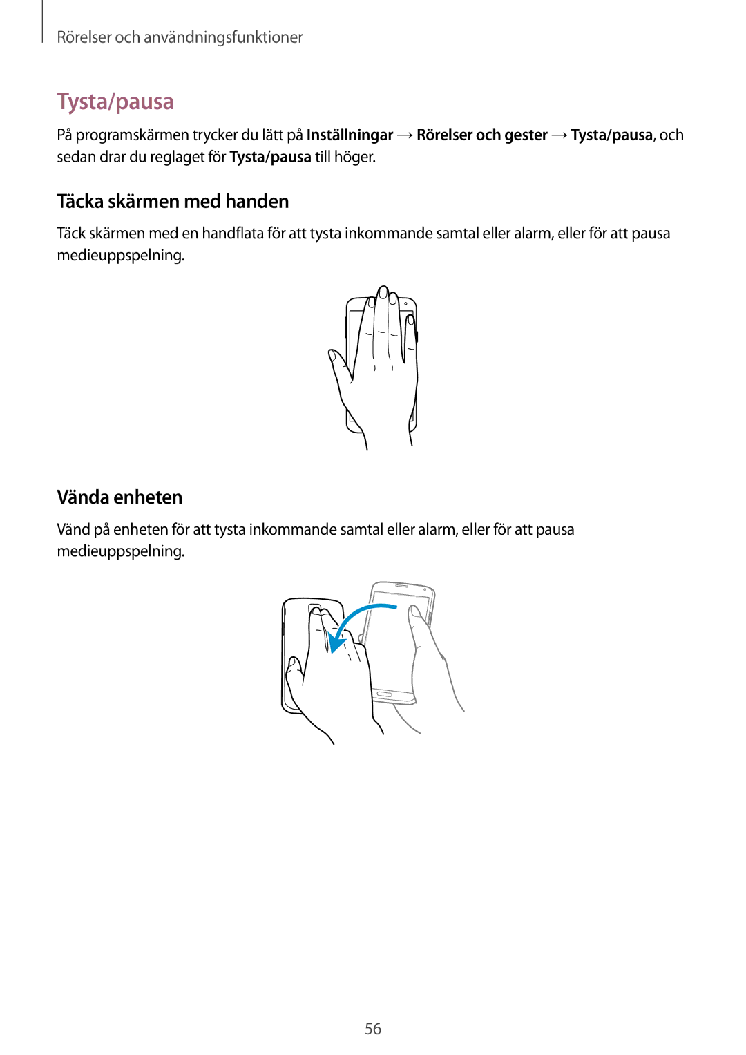 Samsung SM-G900FZNANEE, SM-G900FZKAVDS, SM-G900FZDANEE, SM-G900FZWANEE Tysta/pausa, Täcka skärmen med handen, Vända enheten 