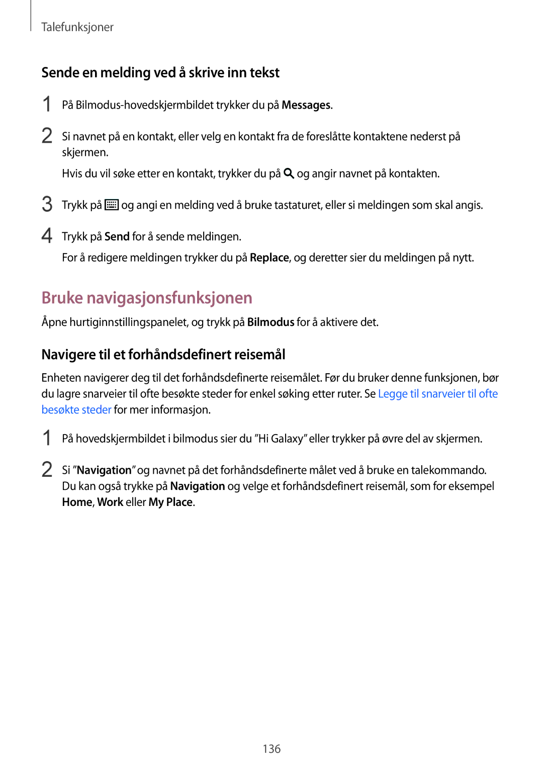 Samsung SM-G900FZKAVDS, SM-G900FZDANEE, SM-G900FZWANEE Bruke navigasjonsfunksjonen, Sende en melding ved å skrive inn tekst 