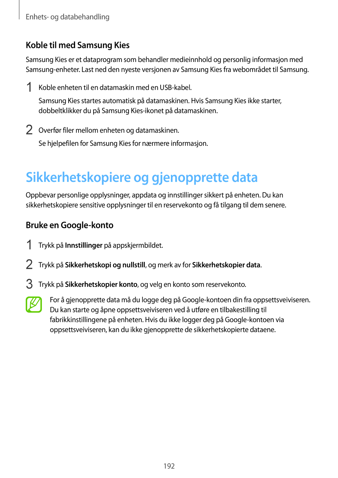 Samsung SM-G900FZNANEE manual Sikkerhetskopiere og gjenopprette data, Koble til med Samsung Kies, Bruke en Google-konto 