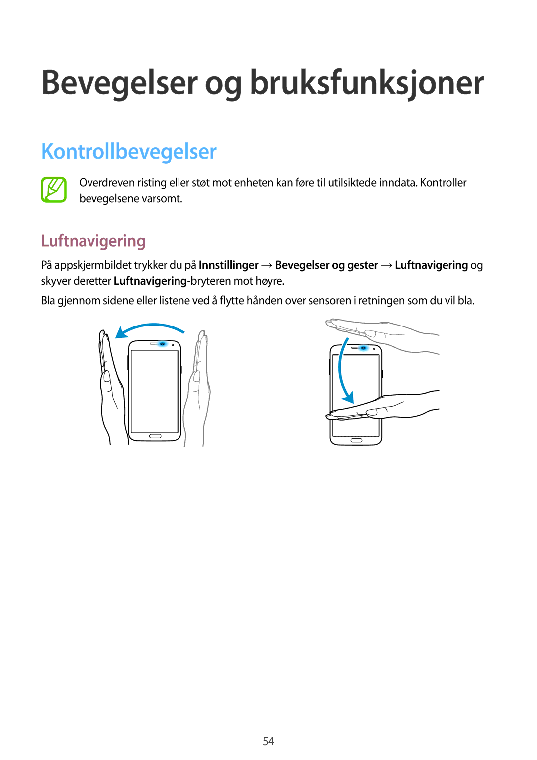 Samsung SM-G900FZDAHTS, SM-G900FZKAVDS, SM-G900FZDANEE, SM-G900FZWANEE, SM-G900FZKANEE Kontrollbevegelser, Luftnavigering 