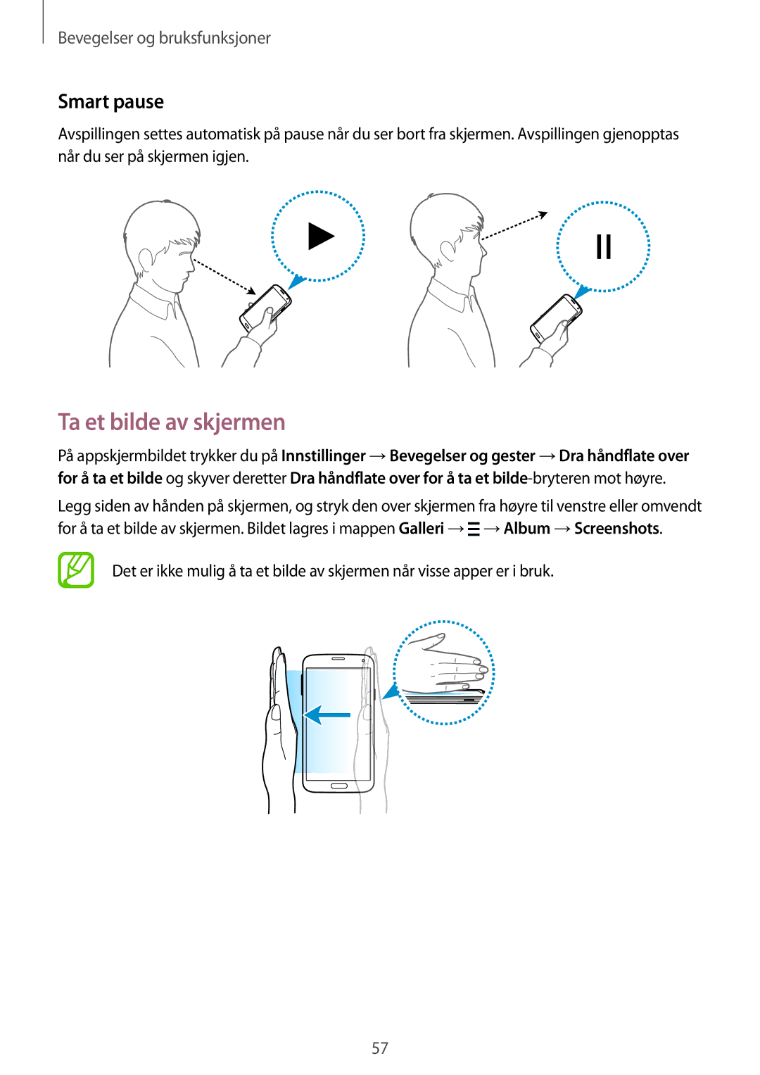 Samsung SM-G900FZNENEE, SM-G900FZKAVDS, SM-G900FZDANEE, SM-G900FZWANEE, SM-G900FZDAHTS Ta et bilde av skjermen, Smart pause 