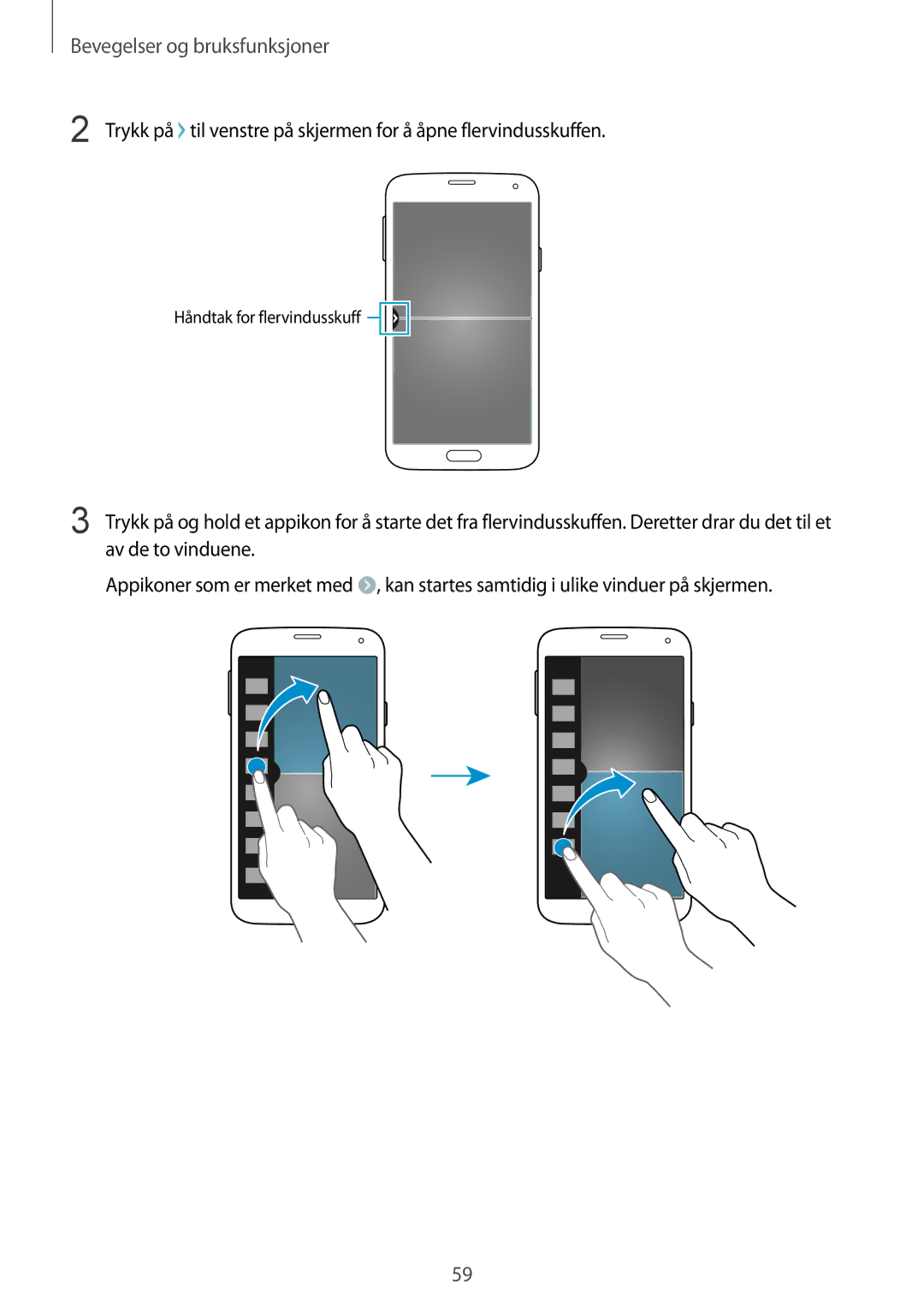 Samsung SM-G900FZWAVDS, SM-G900FZKAVDS, SM-G900FZDANEE, SM-G900FZWANEE, SM-G900FZDAHTS manual Håndtak for flervindusskuff 