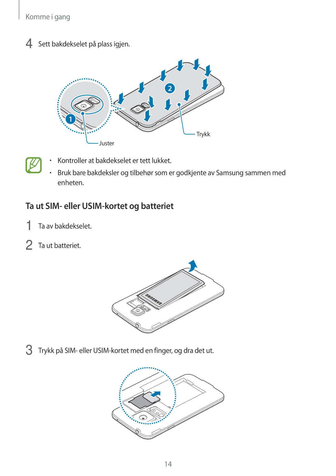 Samsung SM-G900FZKAHTS, SM-G900FZKAVDS manual Ta ut SIM- eller USIM-kortet og batteriet, Sett bakdekselet på plass igjen 