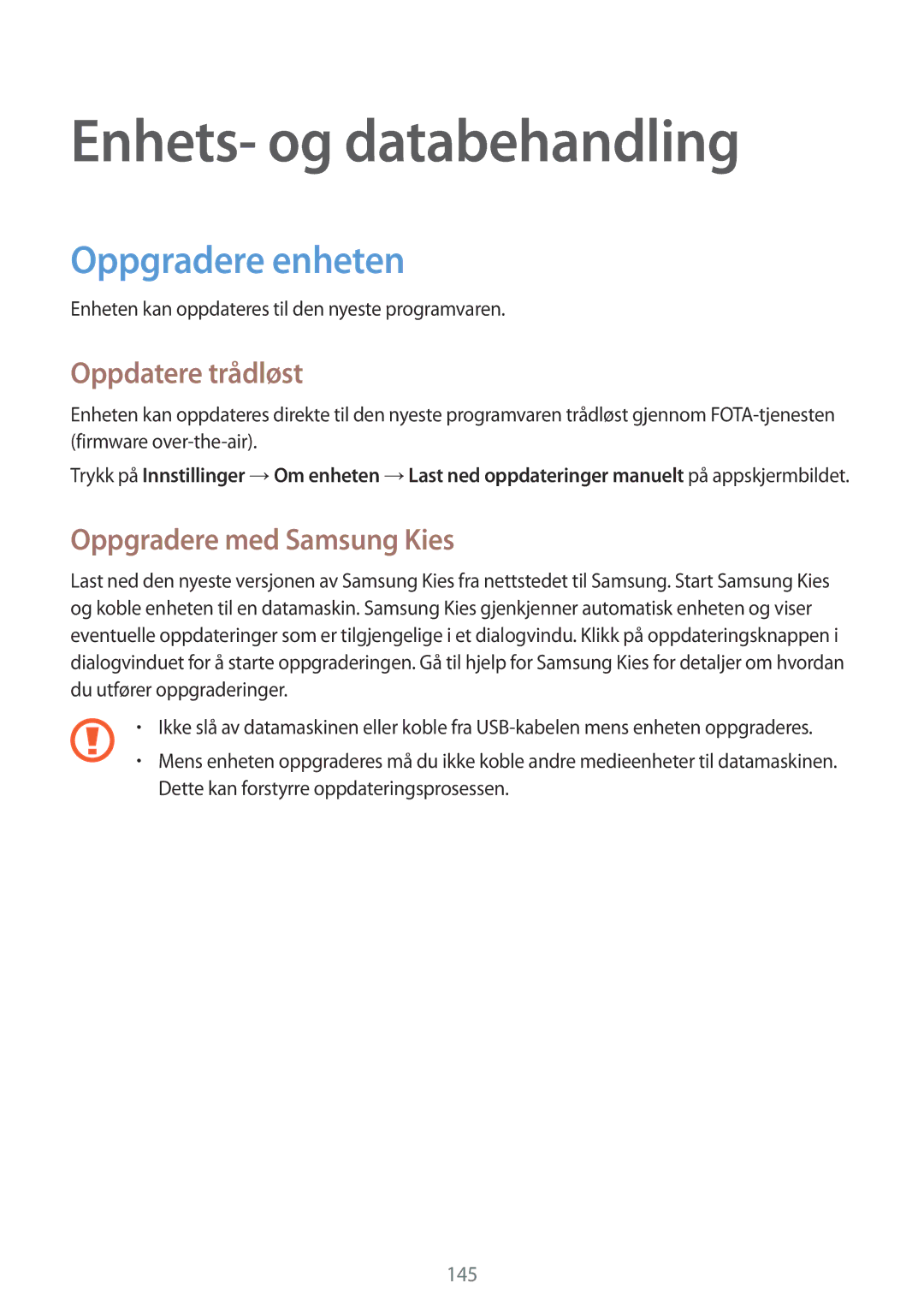 Samsung SM-G900FZWAHTS Enhets- og databehandling, Oppgradere enheten, Oppdatere trådløst, Oppgradere med Samsung Kies 