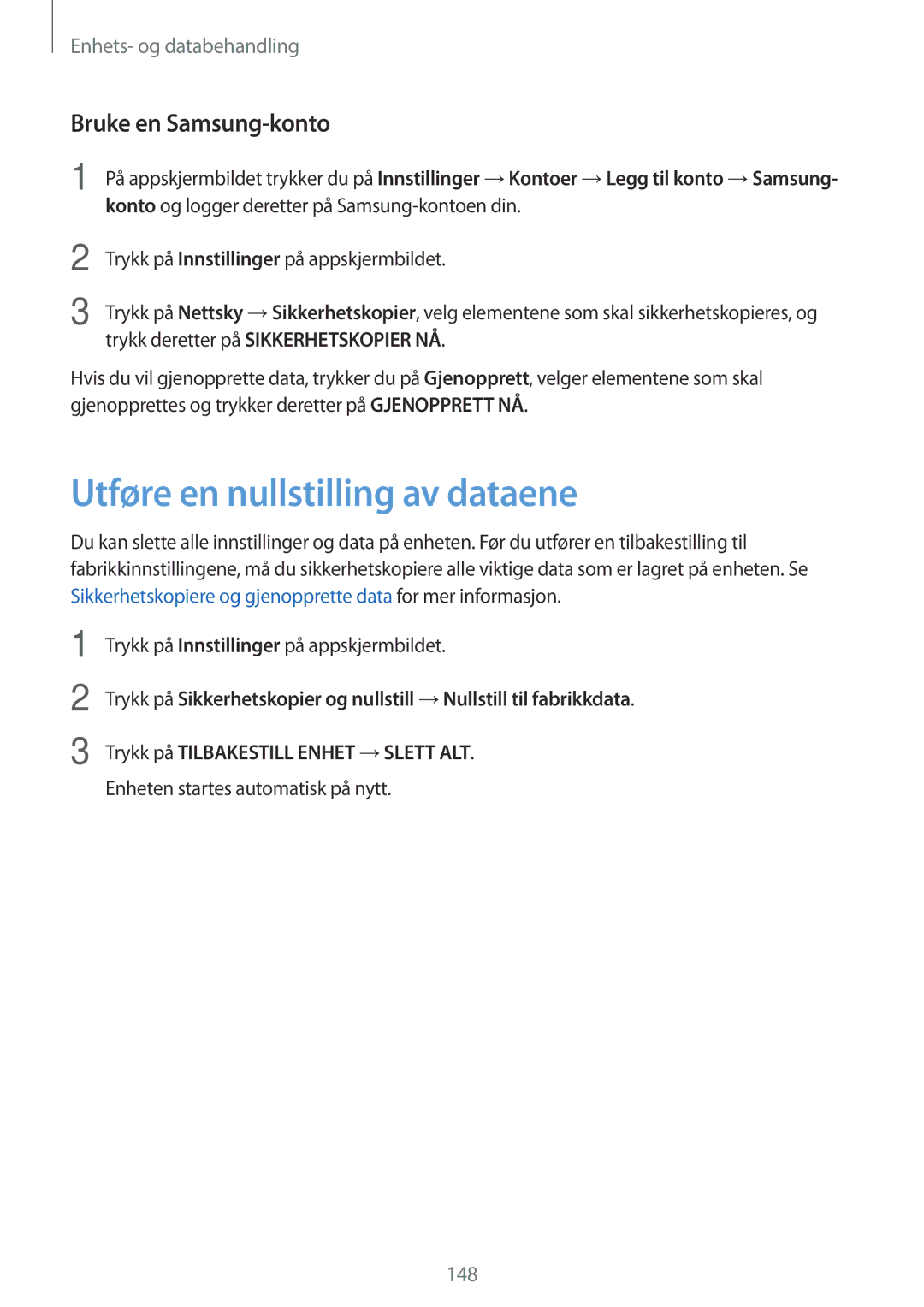 Samsung SM-G900FZBAVDS manual Utføre en nullstilling av dataene, Bruke en Samsung-konto, Enheten startes automatisk på nytt 