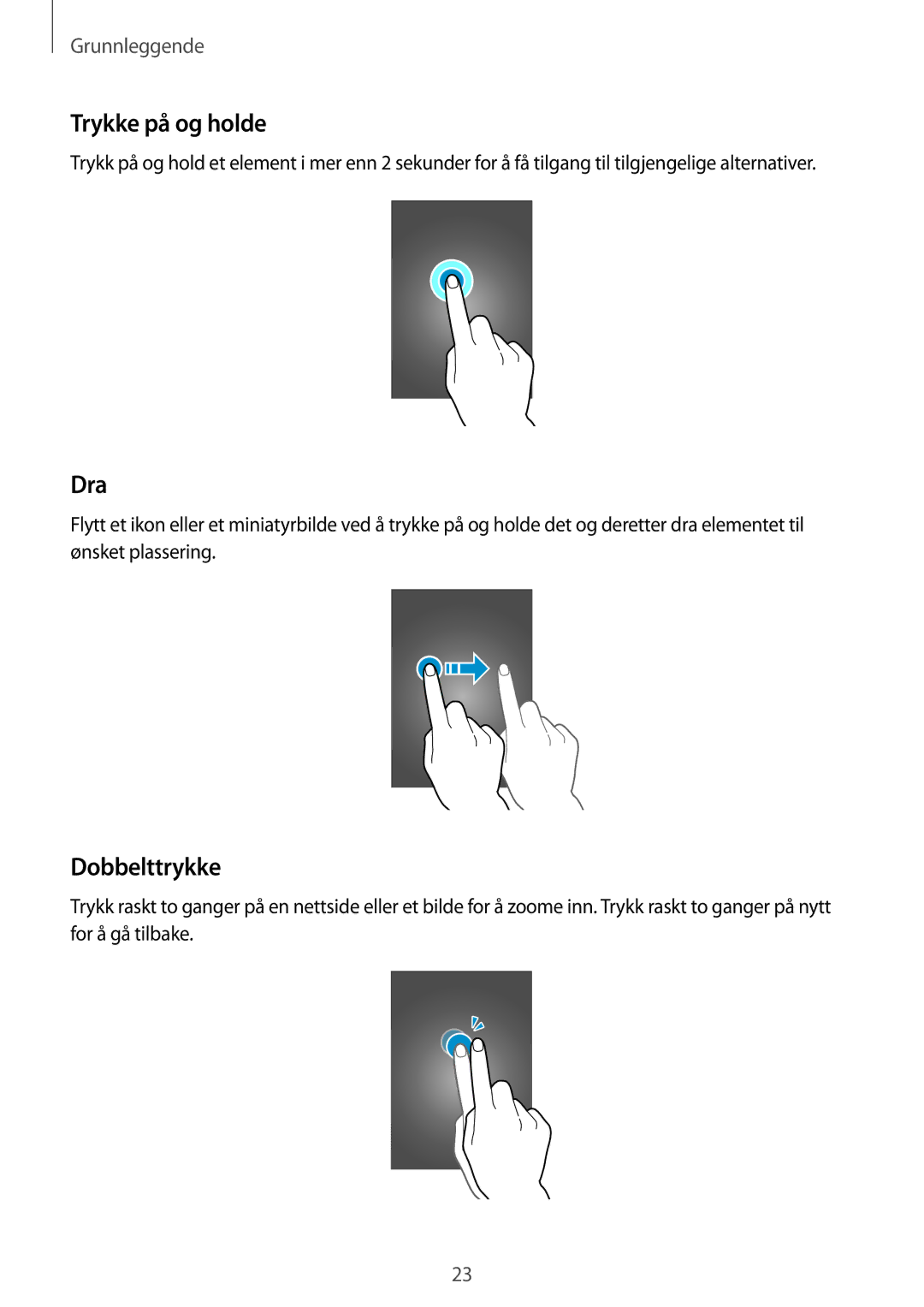 Samsung SM-G900FZNENEE, SM-G900FZKAVDS, SM-G900FZDANEE, SM-G900FZWANEE, SM-G900FZDAHTS Trykke på og holde, Dra, Dobbelttrykke 
