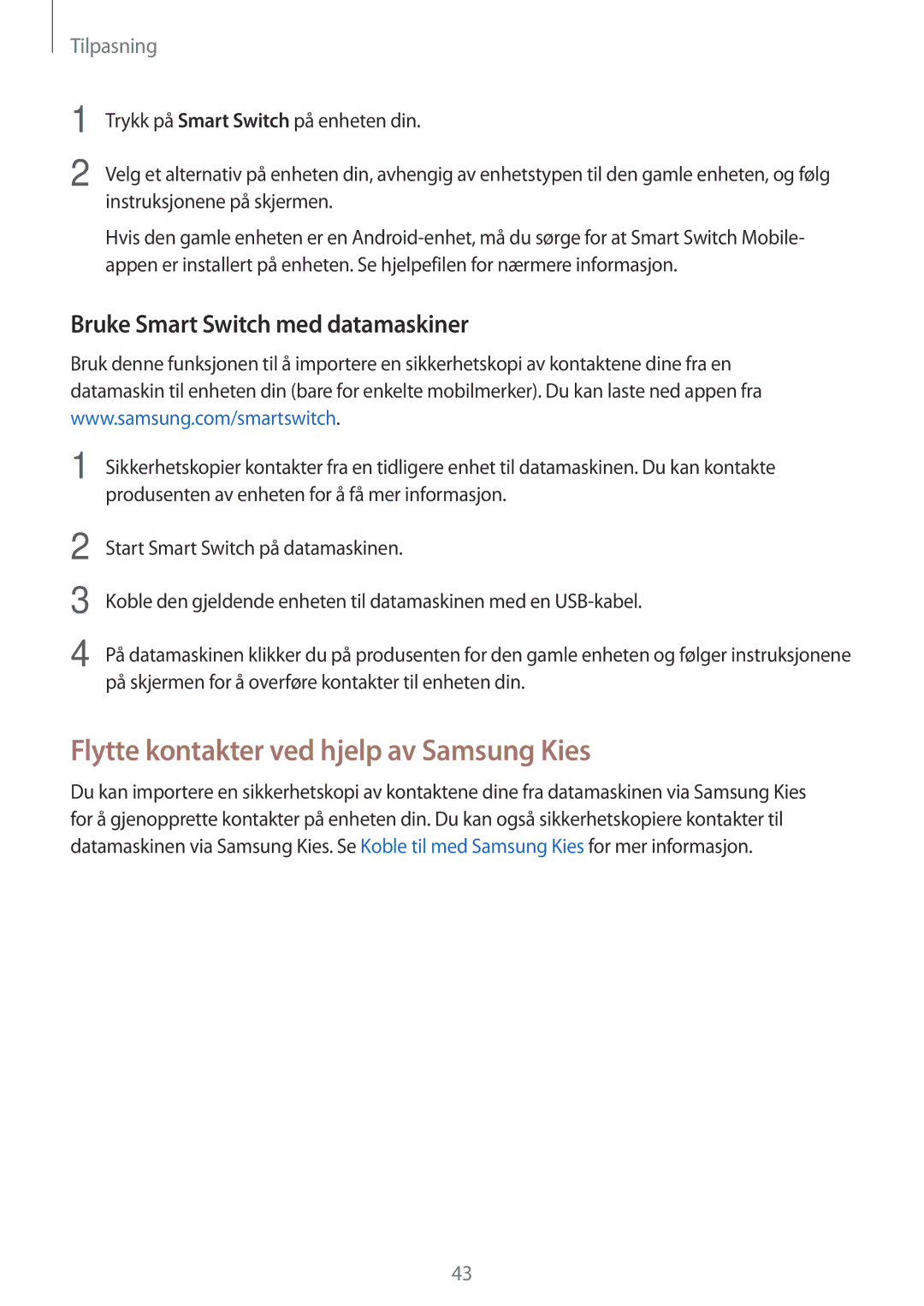 Samsung SM-G900FZWAHTS, SM-G900FZKAVDS Flytte kontakter ved hjelp av Samsung Kies, Bruke Smart Switch med datamaskiner 