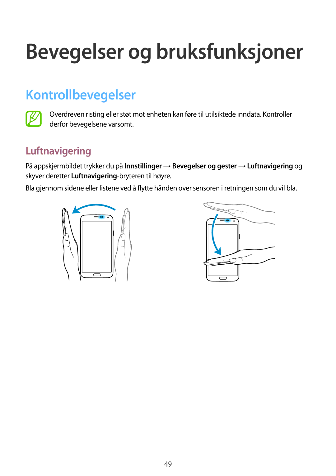 Samsung SM-G900FZDATEN, SM-G900FZKAVDS, SM-G900FZDANEE, SM-G900FZWANEE, SM-G900FZDAHTS Kontrollbevegelser, Luftnavigering 