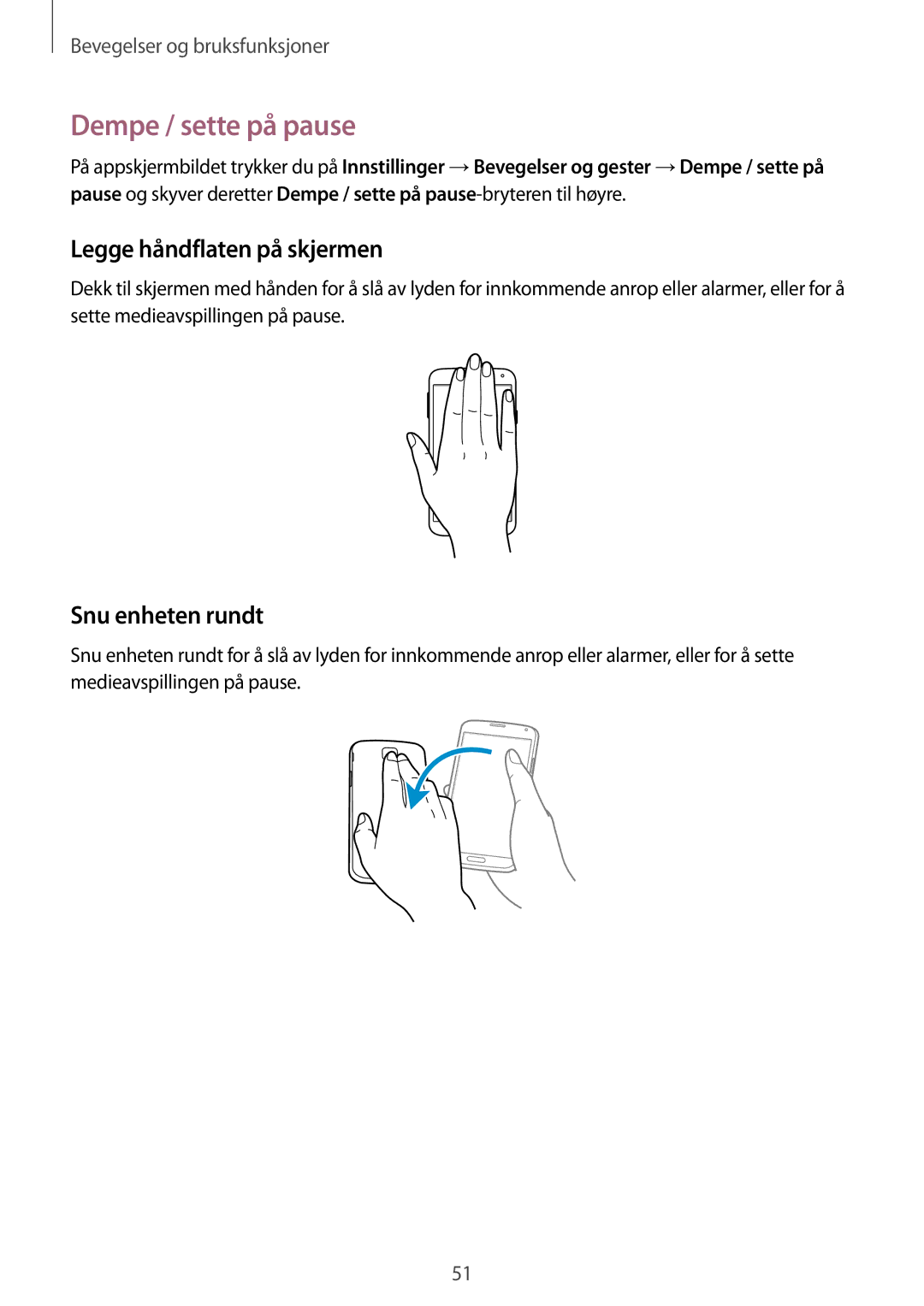 Samsung SM-G900FZKAVDS, SM-G900FZDANEE manual Dempe / sette på pause, Legge håndflaten på skjermen, Snu enheten rundt 