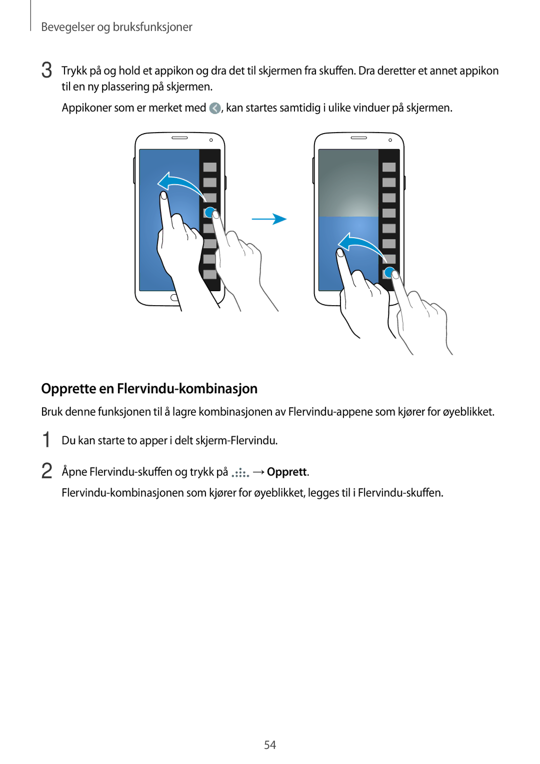 Samsung SM-G900FZDAHTS, SM-G900FZKAVDS, SM-G900FZDANEE, SM-G900FZWANEE, SM-G900FZKANEE manual Opprette en Flervindu-kombinasjon 