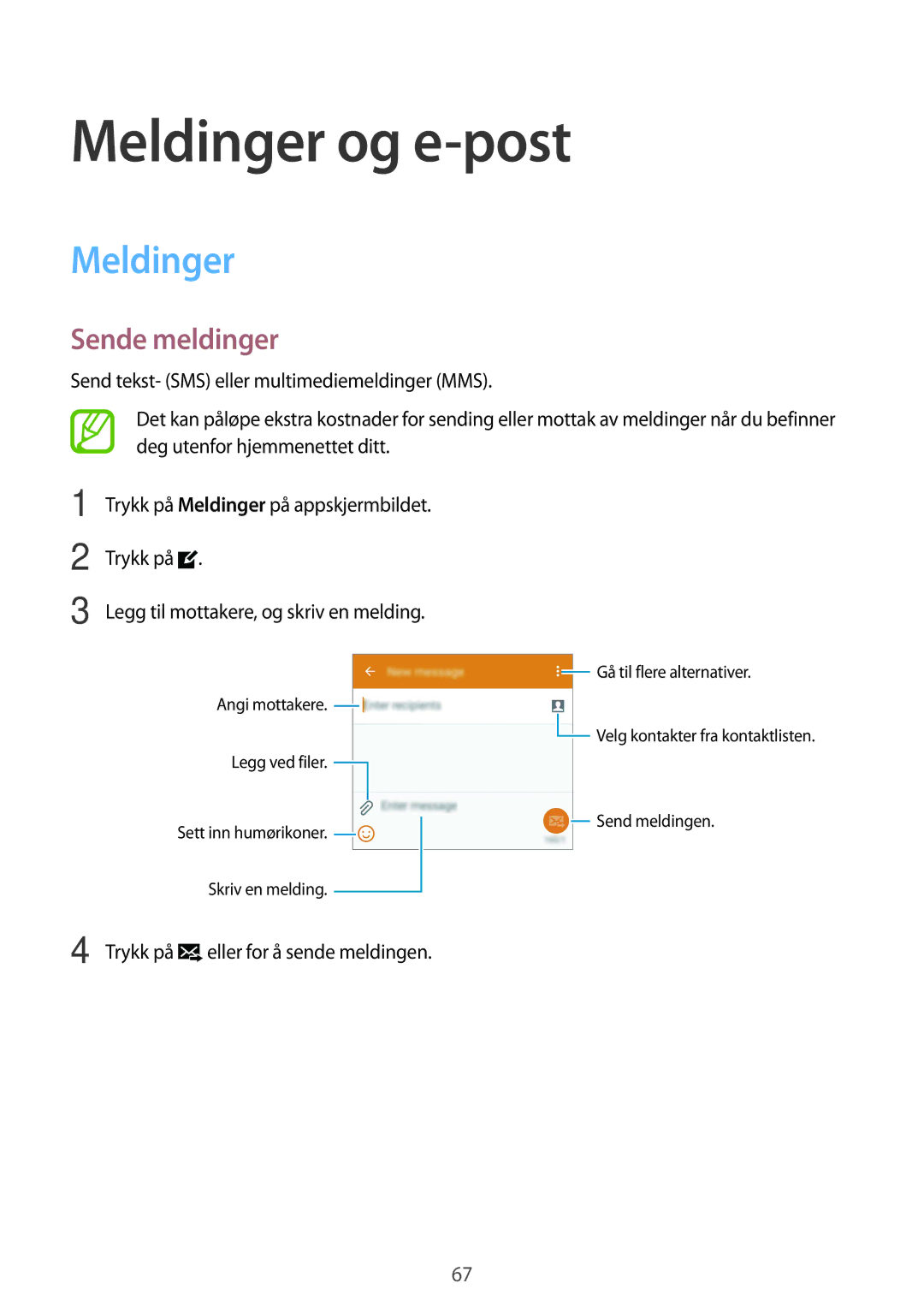 Samsung SM-G900FZKATEN, SM-G900FZKAVDS, SM-G900FZDANEE, SM-G900FZWANEE, SM-G900FZDAHTS Meldinger og e-post, Sende meldinger 