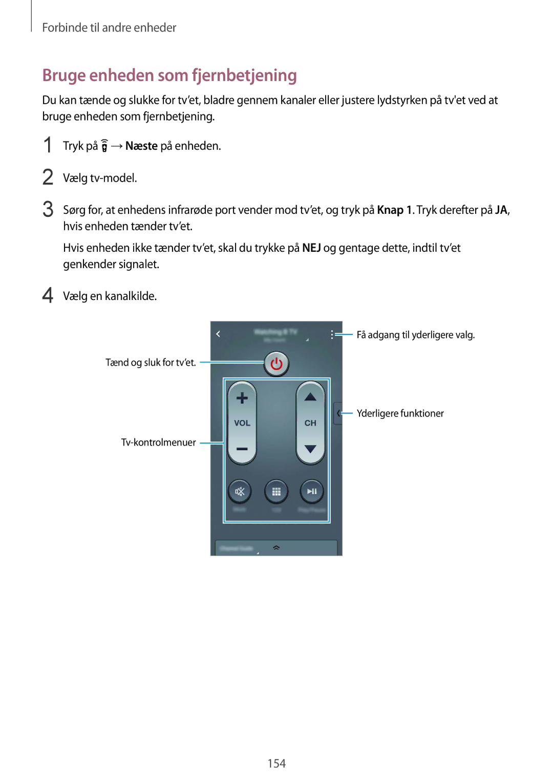 Samsung SM-G900FZDANEE, SM-G900FZKAVDS, SM-G900FZWANEE, SM-G900FZDAHTS, SM-G900FZKANEE manual Bruge enheden som fjernbetjening 