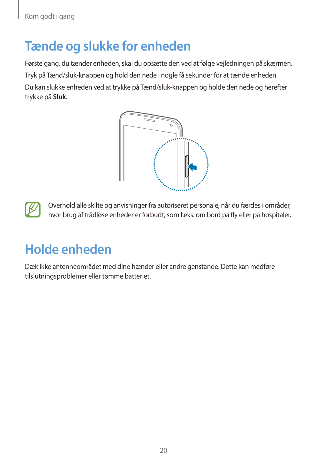 Samsung SM-G900FZDAHTS, SM-G900FZKAVDS, SM-G900FZDANEE, SM-G900FZWANEE manual Tænde og slukke for enheden, Holde enheden 