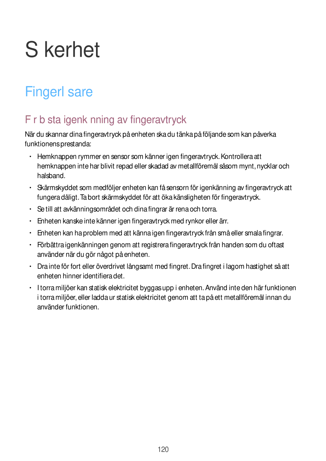 Samsung SM-G900FZDANEE, SM-G900FZKAVDS, SM-G900FZWANEE manual Säkerhet, Fingerläsare, För bästa igenkänning av fingeravtryck 