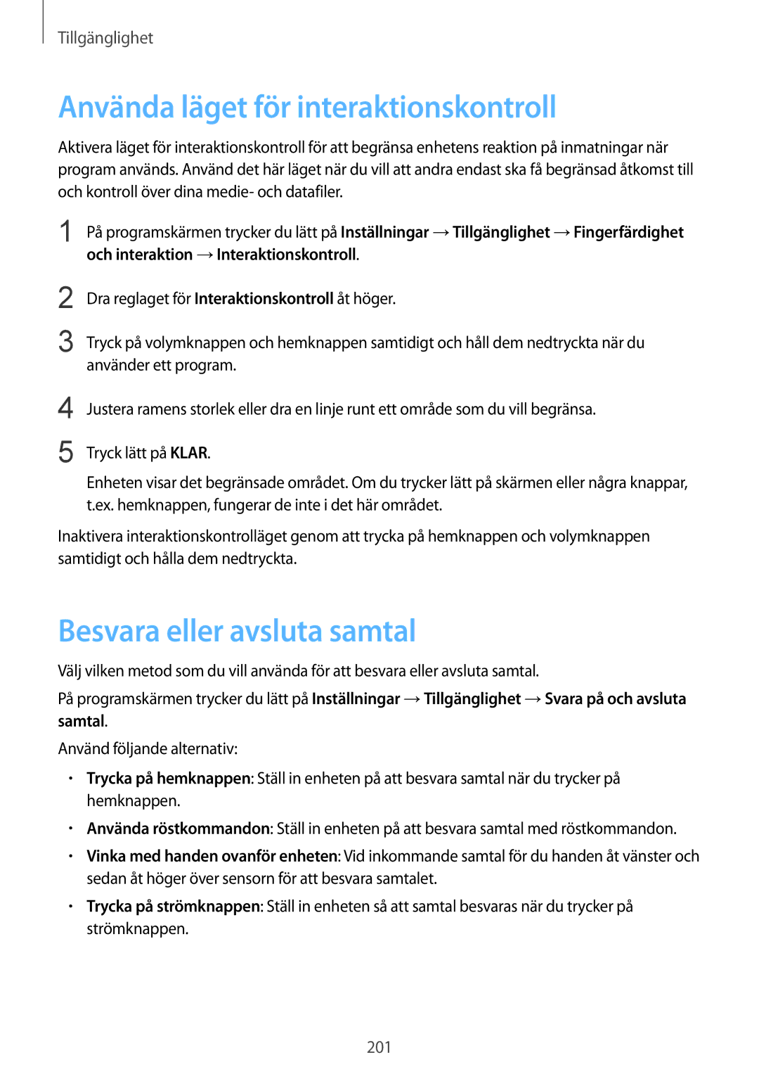 Samsung SM-G900FZKAHTS, SM-G900FZKAVDS, SM-G900FZDANEE Använda läget för interaktionskontroll, Besvara eller avsluta samtal 