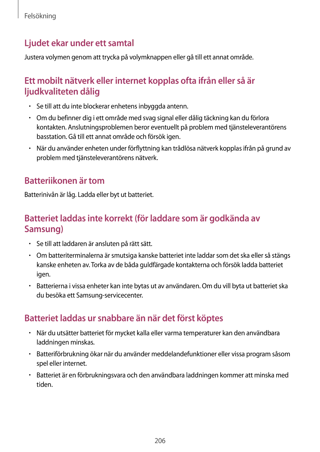 Samsung SM-G900FZWANEE, SM-G900FZKAVDS, SM-G900FZDANEE, SM-G900FZDAHTS Batteriet laddas ur snabbare än när det först köptes 